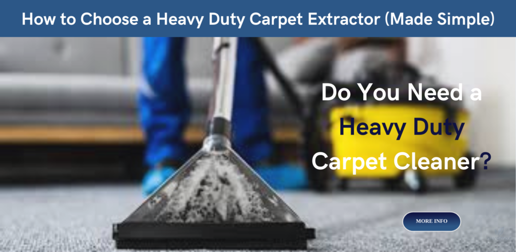 How to Choose Heavy Duty Carpet Cleaners (Made Simple)