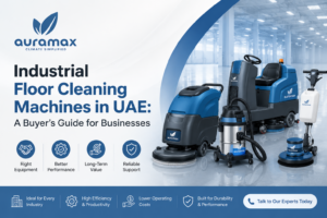 Industrial Floor Cleaning Machines in UAE: A Buyer’s Guide for Businesses