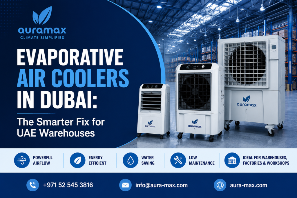 Evaporative Air Coolers in Dubai: The Smarter Fix for UAE Warehouses