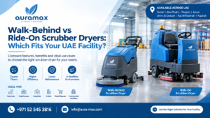 Walk-Behind vs Ride-On Scrubber Dryers: Which Fits Your UAE Facility?
